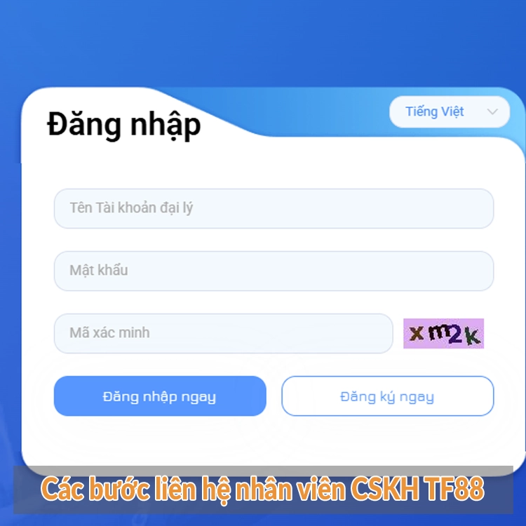 Các bước liên hệ nhân viên CSKH TF88